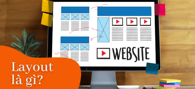 Layout là gì? Vai trò của layout trong thiết kế và thiết kế web